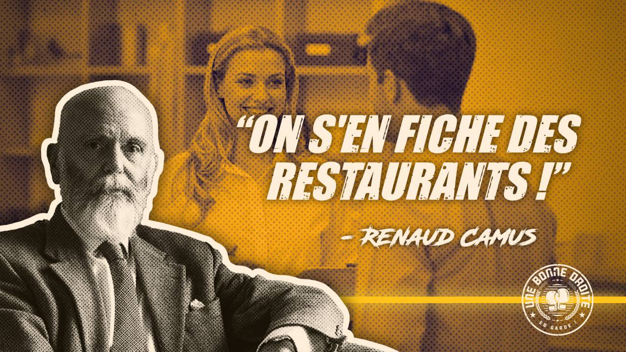 Renaud Camus "on s'en fiche des restaurants !"