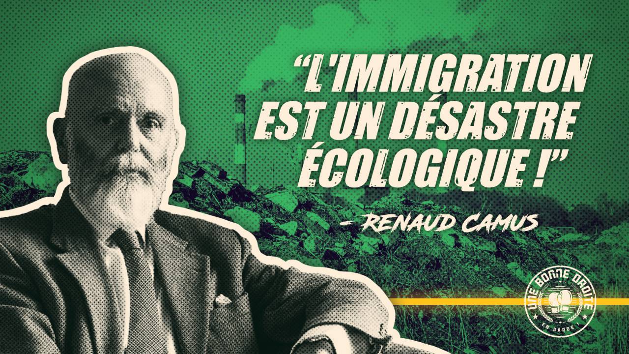 Renaud Camus, "l'immigration est un désastre écologique !"