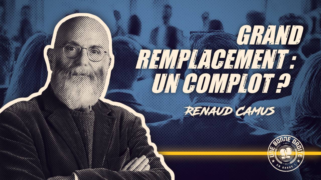 Renaud Camus, Grand Remplacement = un complot ?